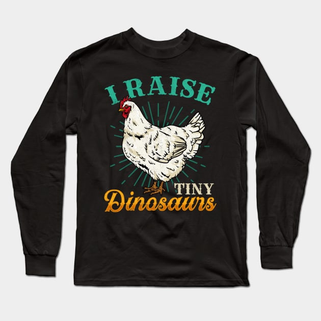 I Raise Tiny Dinosaurs - Funny Chicken Farming Gift Long Sleeve T-Shirt by biNutz